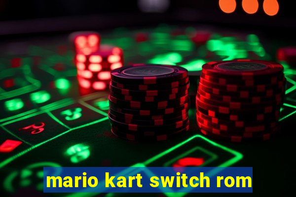 mario kart switch rom